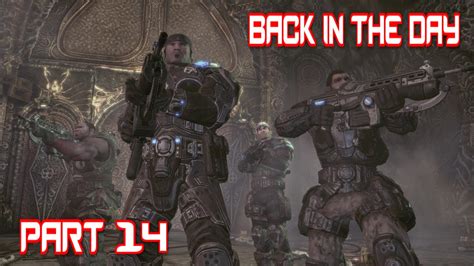 BACK IN THE DAY Gears Of War 2 Walkthrough Campaign Part 14 LAMBENT