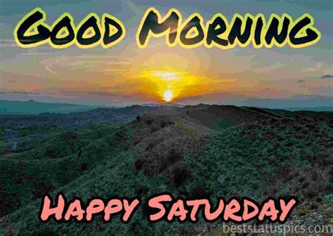 41 Good Morning Happy Saturday Images Hd 2024 Best Status Pics