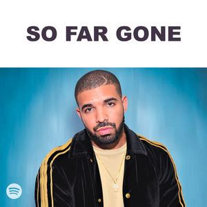 So Far Gone Playlist By Peter Smith Spotify