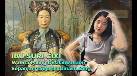 Ibu Suri Cixi Wanita Paling Disalahpahami Sepanjang Sejarah Dinasti