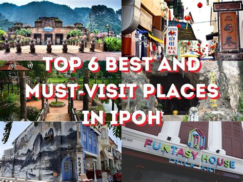 Top 6 Must-Visit and Famous Places When You Are Traveling to Ipoh!