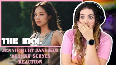 Jennie Kim Dyanne The Idol All Scenes Reaction Youtube