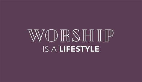 Worship Is A Lifestyle Poplar Creek Church