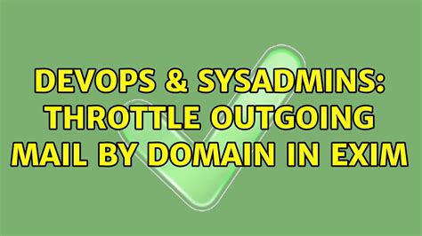 DevOps SysAdmins Throttle Outgoing Mail By Domain In Exim 2