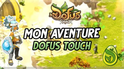 J AI RELANCER CE JEUX MON AVENTURE SUR DOFUS TOUCH REDECOUVERTE