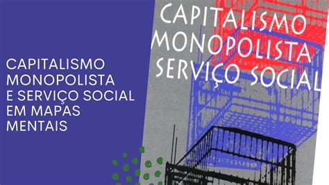 Capitalismo Monopolista E Servi O Social Jos Paulo Netto Em Mapas