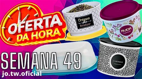 MAIS OFERTA DA HORA SEMANA 49 ATUALIZADAS TUPPERWERE VITRINE 13 2023