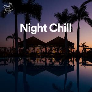 Night Chill Playlist By Chillyourmind Spotify