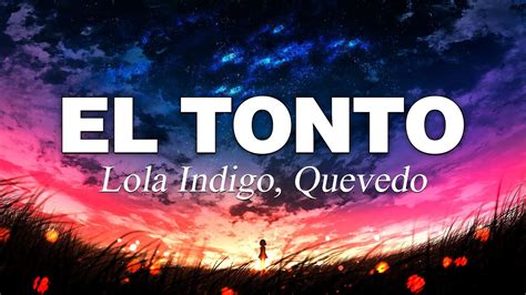 Lola Indigo Quevedo EL TONTO Letra Lyrics YouTube