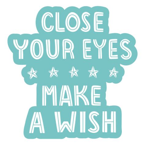 Close Your Eyes Make A Wish Sticker Png And Svg Design For T Shirts