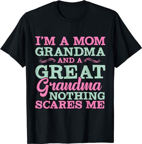 Im A Mom Grandma And A Great Grandma Mother Day T Shirt