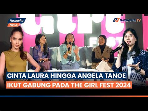 Cinta Laura Hingga Angela Tanoesoedibjo Ikut Gabung Pada Acara The Girl