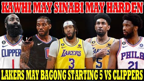 Wow Lakers May Bagong Starting Vs Clippers Kawhi Nagsalita Kay