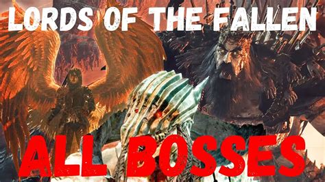 Lords Of The Fallen All Bosses In Chronological Order Lotf All Boss Fights No Commentary Youtube