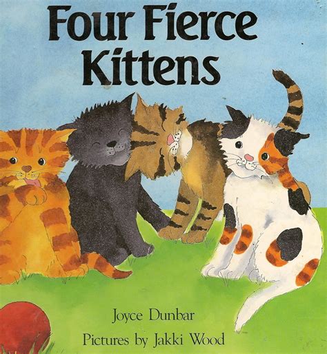 Four Fierce Kittens Dunbar Joyce Wood Jakki 9780590455350 Amazon