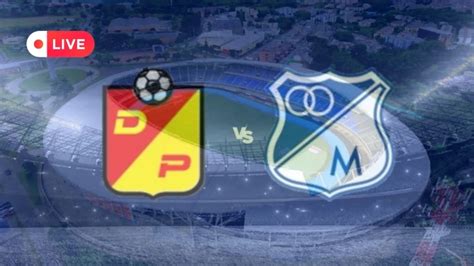 Deportivo Pereira Vs Millonarios Liga Dimayor En Vivo Diario Del