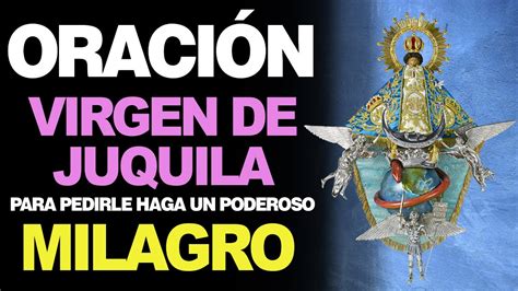 Oración a la Virgen de Juquila para PEDIR UN MILAGRO PODEROSO YouTube