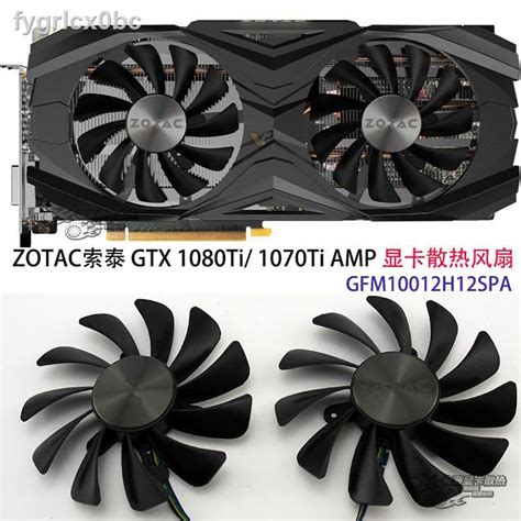 Zotac Zotac Gtx 1080ti 1070ti Amp Graphics Card Cooling Fan