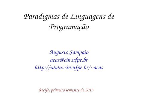 Ppt Paradigmas De Linguagens De Programa O Augusto Sampaio Acas Cin