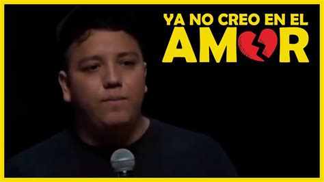 Por Eso Ya No Creo En El Amor 💔 Monologo Alan Saldaña Youtube