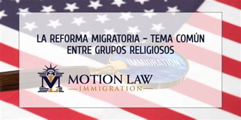 La Reforma Migratoria Tema N Entre Grupos Religiosos Motion Law