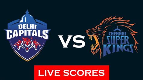 Delhi Capitals Vs Chennai Super Kings Live Scores Ipl 2020 Match