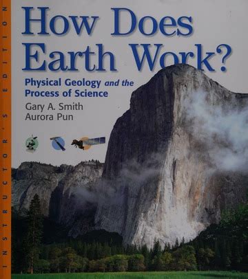 How Does Earth Work Physical Geology And The Process Of Science