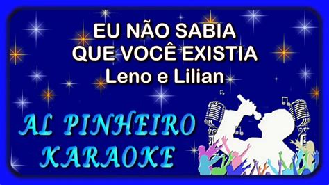 Eu Não Sabia Que Você Existia Leno E Lilian Karaoke Youtube