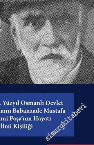 19 Yüzyıl Osmanlı Devlet Adamı Babanzade Mustafa Zihni Paşa nın Hayat