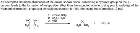 Solved An Attempted Hofmann Elimination Of The Amine Shown Below