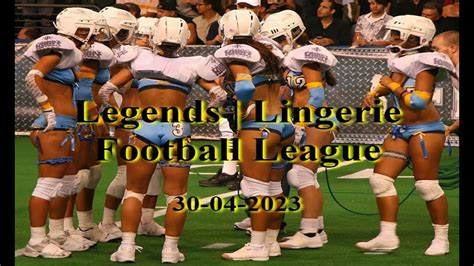 Legends Lingerie Football League 30 04 2023 Youtube