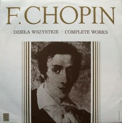 Dzieła Wszystkie Complete Works F Chopin Regina Smendzianka