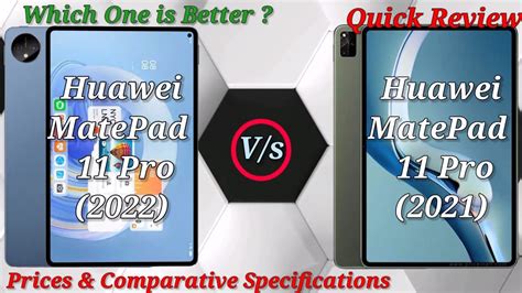 Huawei Matepad Pro 11 2022 Vs Huawei Matepad Pro 11 2021 With