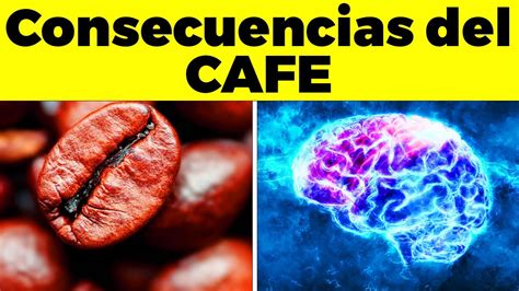 Soprendentes Efectos Del Caf En Tu Cerebro Esto Le Ocurre A Tu