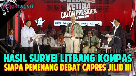 Siapa Yang Terbaik Di Debat Capres 3 Yang Berlangsung Panas Prabowo