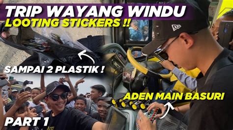 Eps 1 LOOTING STICKERS BY ADEN DI TRIP MANIASILATURAHMI BERSAMA