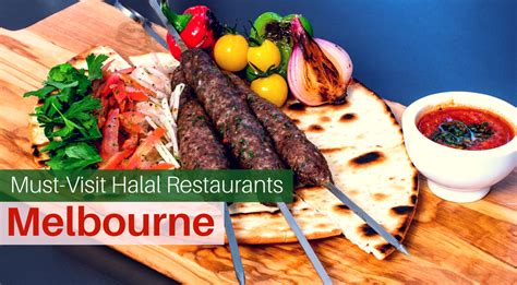 7 Must Visit Halal Restaurants In Melbourne