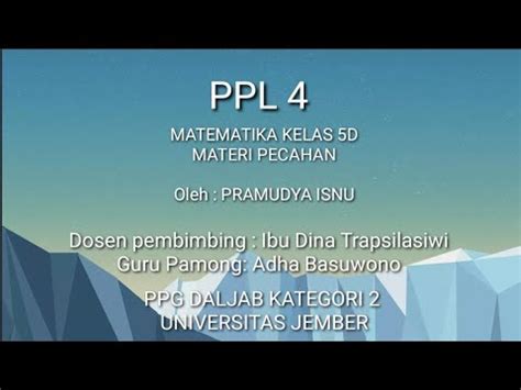 PPL AKSI 4 MATEMATIKA KELAS 5 SD MATERI PECAHAN PROBLEM BASED