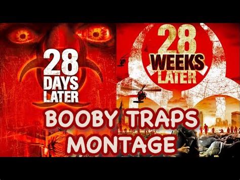 Days Later Weeks Later Booby Traps Montage Music Video Youtube