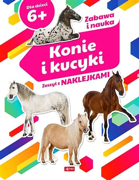 Konie I Kucyki Zeszyt Z Naklejkami Opracowanie Zbiorowe Ksi Ka W