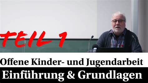 Offene Kinder Und Jugendarbeit Mit Prof Ulrich Deinet Teil 1