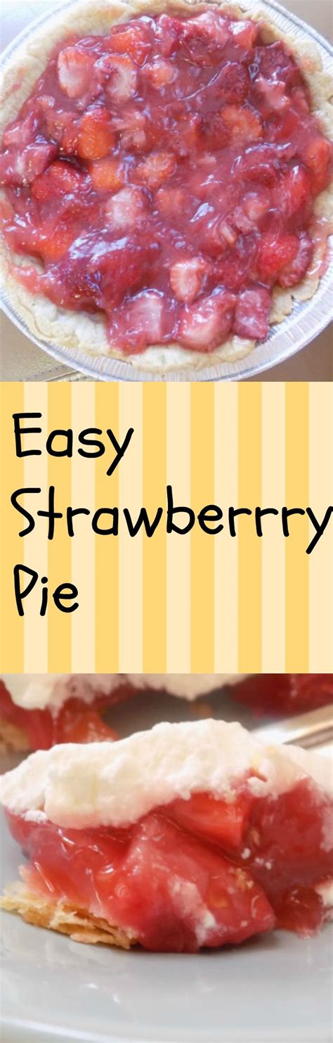 Easy Strawberry Pie Faye S Food Recipe Easy Strawberry Pie Easy Strawberry Strawberry Pie