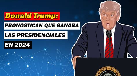 Donald Trump Ganara Las Elecciones En Y Te Contamos El Por Que