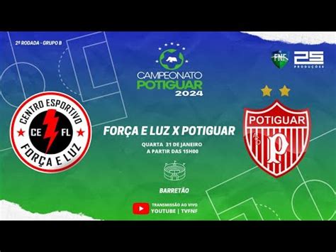 Ao Vivo For A E Luz X Potiguar De Mossor Potiguar Youtube