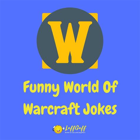 58 Funny WoW Jokes LaffGaff Home Of Fun And Laughter