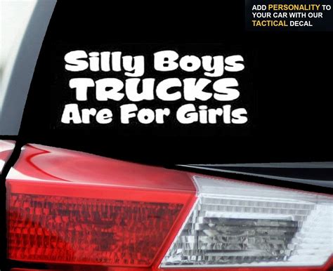 Silly Boys Trucks Are For Girls Vinyl Decal White Window Sticker Automotive