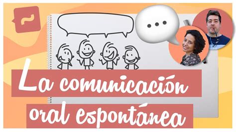 La comunicación oral espontánea YouTube