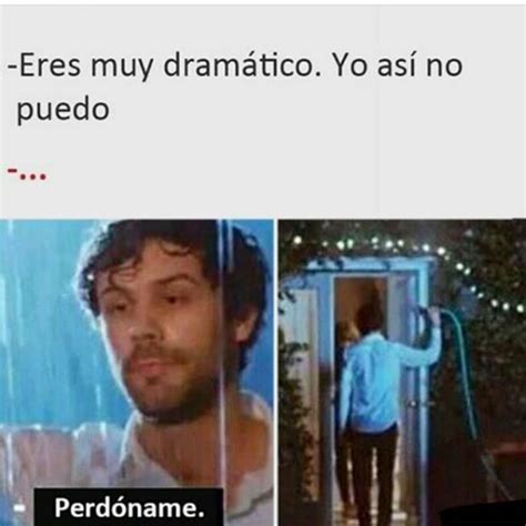 Que... dramatico - Meme by La_puta_madre :) Memedroid