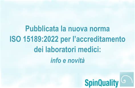 Pubblicata La Nuova Norma ISO 15189 2022 Per Laccreditamento Dei