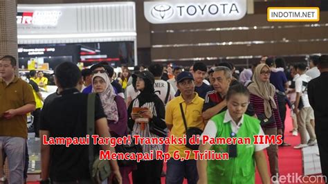 Lampaui Target Transaksi Di Pameran Iims Mencapai Rp Triliun